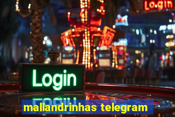 mallandrinhas telegram